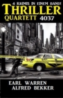 Thriller Quartett 4037 - 4 Krimis in einem Band - eBook