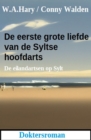 De eerste grote liefde van de Syltse hoofdarts: De eilandartsen op Sylt: Doktersroman - eBook