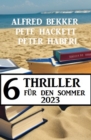 6 Thriller fur den Sommer 2023 - eBook