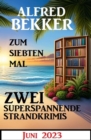 Zum siebten Mal 2 superspannende Strandkrimis Juni 2023 - eBook