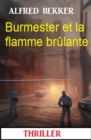 Burmester et la flamme brulante : Thriller - eBook