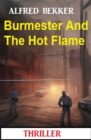 Burmester And The Hot Flame: Thriller - eBook