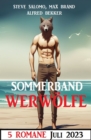 Sommerband Werwolfe Juli 2023: 5 Romane - eBook