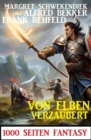 Von Elben verzaubert: 1000 Seiten Fantasy - eBook