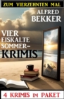 Zum vierzehnten Mal vier eiskalte Sommerkrimis: 4 Krimis im Paket - eBook