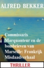 Commissaris Marquanteur en de bombrieven van Marseille: Frankrijk Misdaadverhaal - eBook