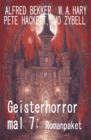 Geisterhorror mal 7: Romanpaket - eBook