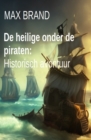 De heilige onder de piraten: Historisch avontuur - eBook
