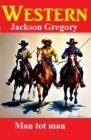 Man tot man: Westerns - eBook