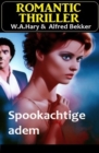 Spookachtige adem : Romantic Thriller - eBook