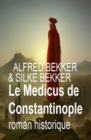 Le Medicus de Constantinople : roman historique - eBook