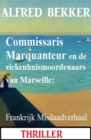 Commissaris Marquanteur en de ziekenhuismoordenaars van Marseille: Frankrijk Misdaadverhaal - eBook