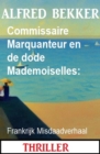 Commissaire Marquanteur en de dode Mademoiselles: Frankrijk Misdaadverhaal - eBook