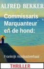 Commissaris Marquanteur en de hond: Frankrijk misdaadverhaal - eBook