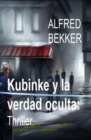 Kubinke y la verdad oculta: Thriller - eBook