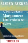 Commissaris Marquanteur komt recht in het vizier: Frankrijk misdaadthriller - eBook