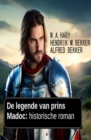 De legende van prins Madoc: historische roman - eBook