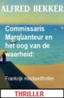 Commissaris Marquanteur en het oog van de waarheid: Frankrijk misdaadthriller - eBook
