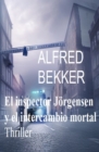 El inspector Jorgensen y el intercambio mortal : Thriller - eBook