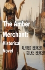 The Amber Merchant: Historical Novel - eBook