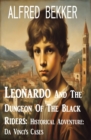 Leonardo And The Dungeon Of The Black Riders: Historical Adventure: Da Vinci's Cases - eBook