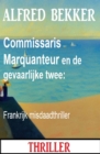 Commissaris Marquanteur en de gevaarlijke twee: Frankrijk misdaadthriller - eBook
