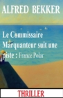 Le Commissaire Marquanteur suit une piste : France Polar - eBook
