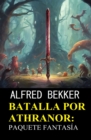 Batalla por Athranor: Paquete Fantasia - eBook