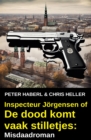Inspecteur Jorgensen of De dood komt vaak stilletjes: Misdaadroman - eBook
