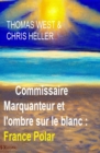 Commissaire Marquanteur et l'ombre sur le blanc : France Polar - eBook
