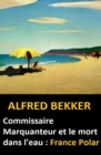Commissaire Marquanteur et le mort dans l'eau : France Polar - eBook