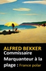 Commissaire Marquanteur a la plage : France polar - eBook