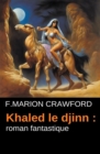 Khaled le djinn : roman fantastique - eBook