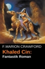Khaled Cin: Fantastik Roman - eBook