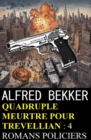 Quadruple meurtre pour Trevellian : 4 romans policiers - eBook