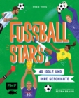 Fussball-Stars : 40 Idole und ihre Geschichte - eBook