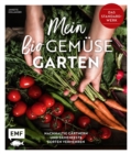 Mein Biogemuse-Garten : Das Standardwerk - Nachhaltig gartnern und samenfeste Sorten vermehren - eBook