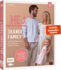 Hej. Skandi-Family - Band 5 - Lieblingskleidung fur die ganze Familie nahen : aus Webware, Baumwollstoffen, Musselin und Co. - In den Groen XS bis XXL und 86 bis 140 - Mit 6 Schnittmusterbogen - eBook