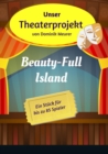 Unser Theaterprojekt, Band 8 - Beauty-Full Island - eBook