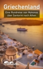Griechenland : Eine Rundreise von Mykonos uber Santorini nach Athen - eBook