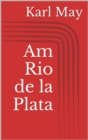Am Rio de la Plata - eBook
