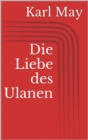 Die Liebe des Ulanen - eBook