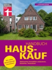 Handbuch Hauskauf: Vermogensanalyse - Bausteine der Finanzierung - Kaufvertrag und wichtige Dokumente : Gebrauchte Immobilien analysieren, bewerten, finanzieren - eBook