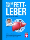 Nimm das, Fettleber - Ratgeber fur eine gesunde Leber, Abnehmen & Bewegung : Leber revitalisieren mit der richtigen Ernahrung und gesundem Lebensstil - eBook