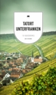 Tatort Unterfranken (eBook) : 9 Kurzkrimis aus Franken - eBook