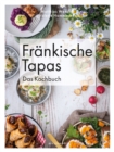 Frankische Tapas - Das Kochbuch (eBook) : Das Kochbuch - eBook