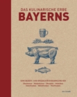 Das kulinarische Erbe Bayerns (eBook) : Eine Rezept- und Spezialitatensammlung aus Oberbayern, Niederbayern, Oberpfalz, Schwaben, Unterfranken, Mittelfranken, Oberfranken - eBook