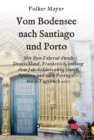 Vom Bodensee nach Santiago und Porto : Mit dem Fahrrad durch Deutschland, Frankreich, entlang dem Jakobskustenweg durch Spanien und Portugal - Mein Tagebuch 2017 - eBook
