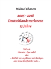 Deutschlands verlorene 13 Jahre : Teil 12 A: Literatur - Quo vadis - eBook