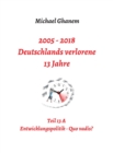 Deutschlands verlorene 13 Jahre : Teil 13 A: Entwicklungspolitik - Quo vadis? - eBook